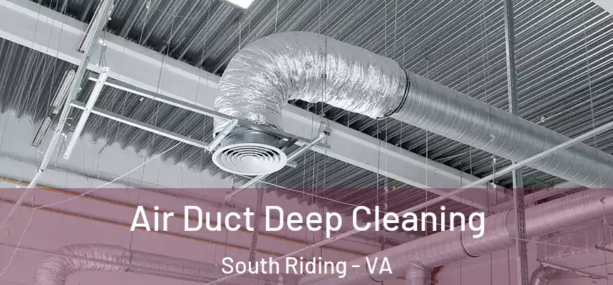  Air Duct Deep Cleaning South Riding - VA