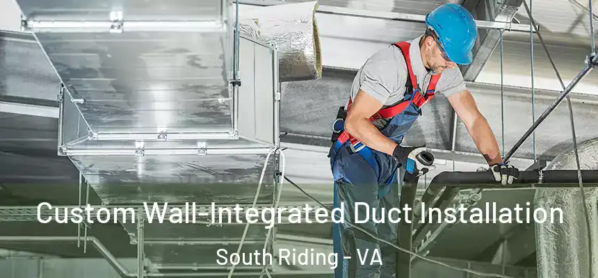  Custom Wall-Integrated Duct Installation South Riding - VA