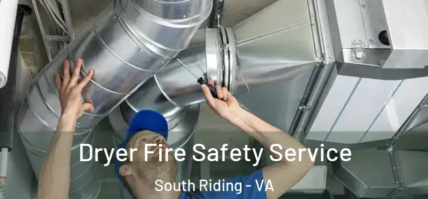 Dryer Fire Safety Service South Riding - VA