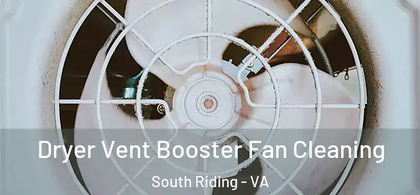  Dryer Vent Booster Fan Cleaning South Riding - VA
