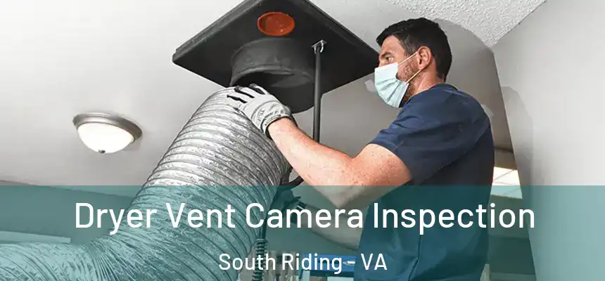  Dryer Vent Camera Inspection South Riding - VA