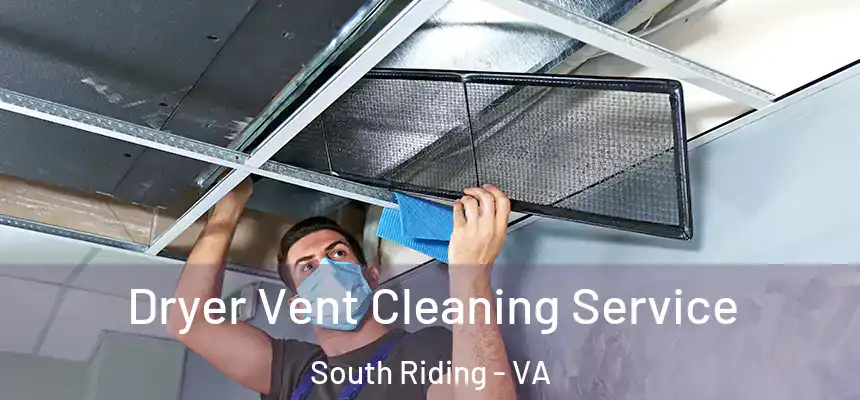  Dryer Vent Cleaning Service South Riding - VA