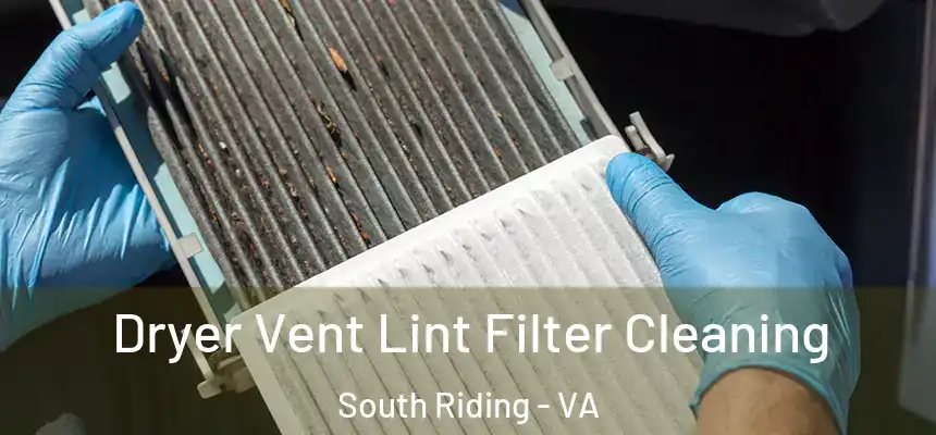  Dryer Vent Lint Filter Cleaning South Riding - VA