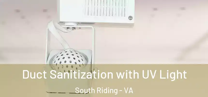  Duct Sanitization with UV Light South Riding - VA