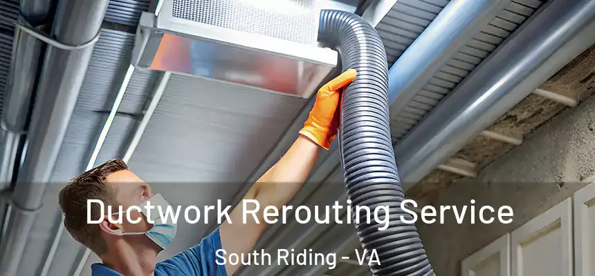 Ductwork Rerouting Service South Riding - VA