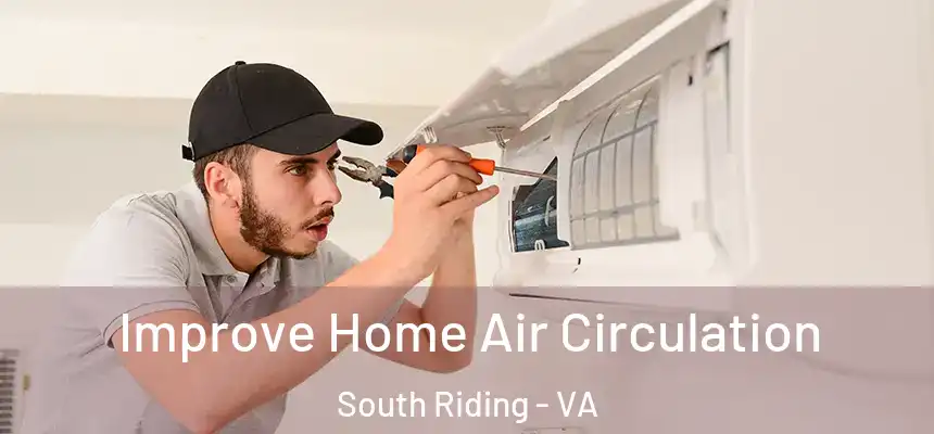 Improve Home Air Circulation South Riding - VA