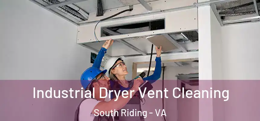  Industrial Dryer Vent Cleaning South Riding - VA