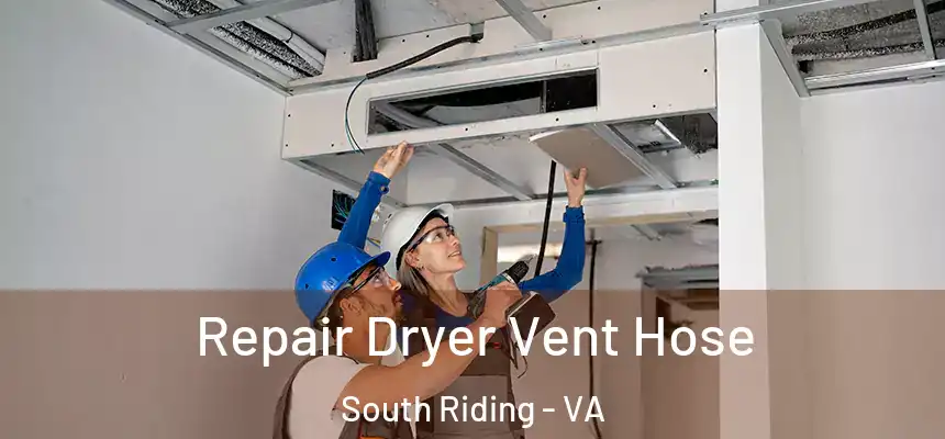  Repair Dryer Vent Hose South Riding - VA