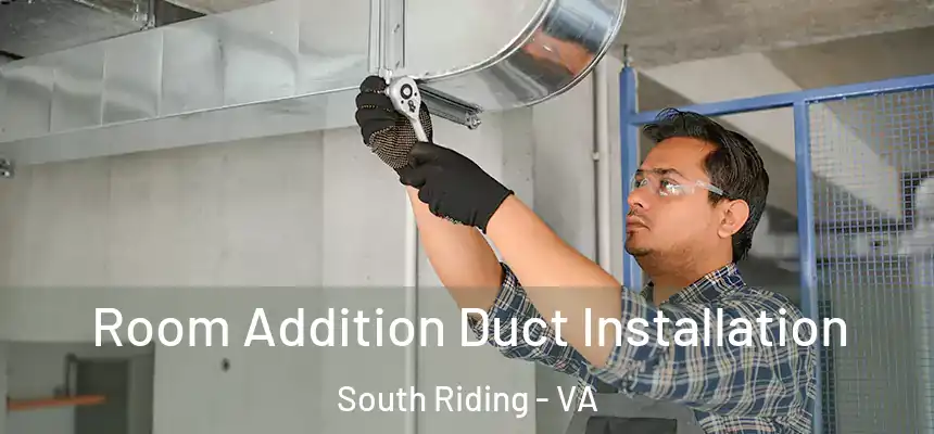  Room Addition Duct Installation South Riding - VA