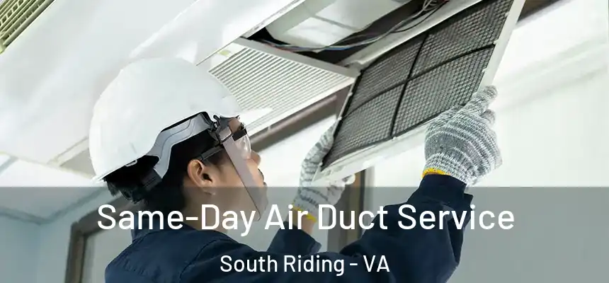  Same-Day Air Duct Service South Riding - VA