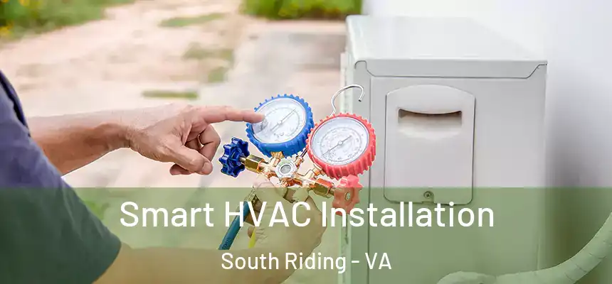  Smart HVAC Installation South Riding - VA