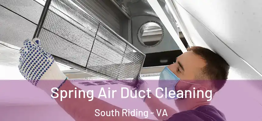  Spring Air Duct Cleaning South Riding - VA