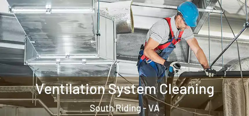  Ventilation System Cleaning South Riding - VA